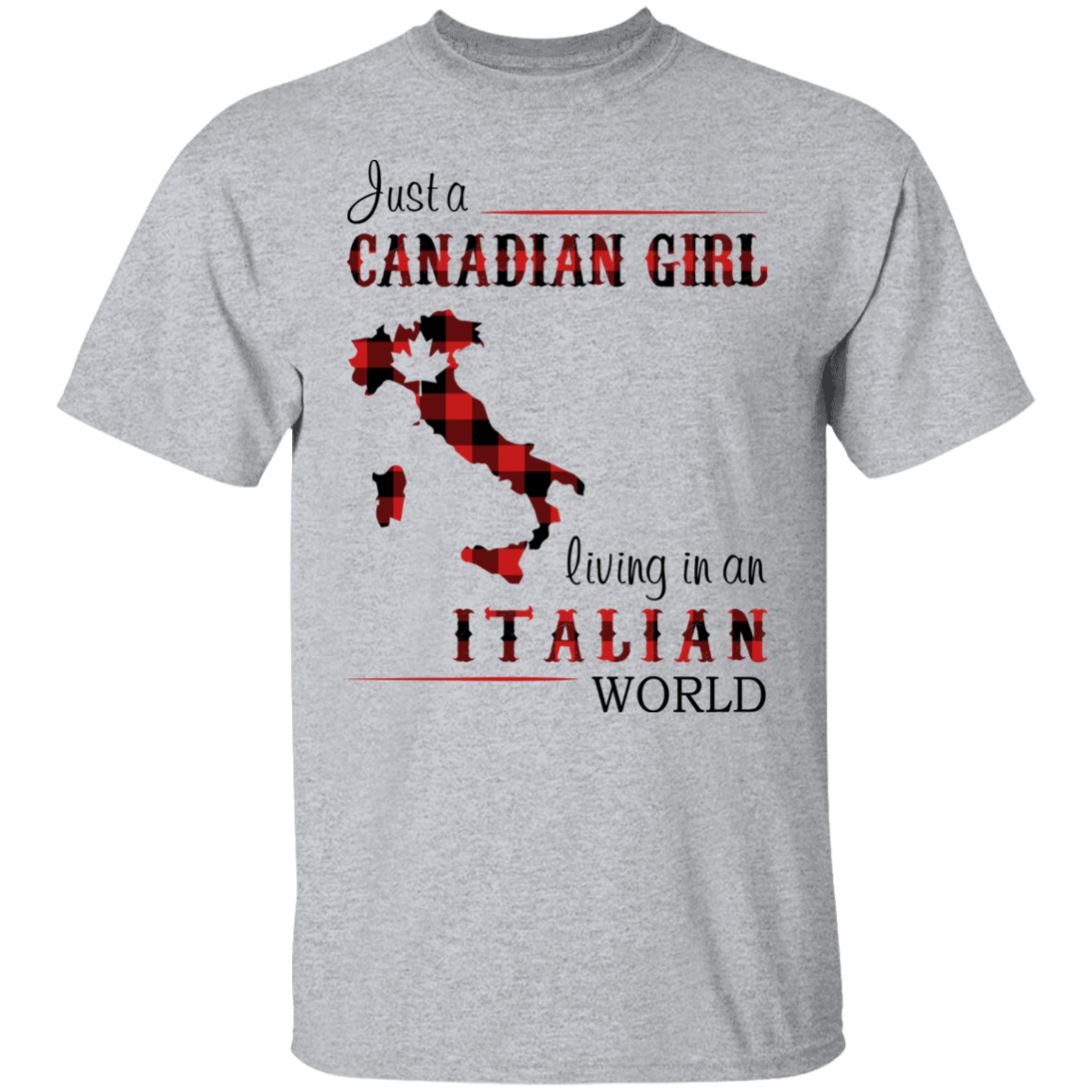 Just A Canadian Girl Living In An Italian World T-Shirt - T-shirt Teezalo