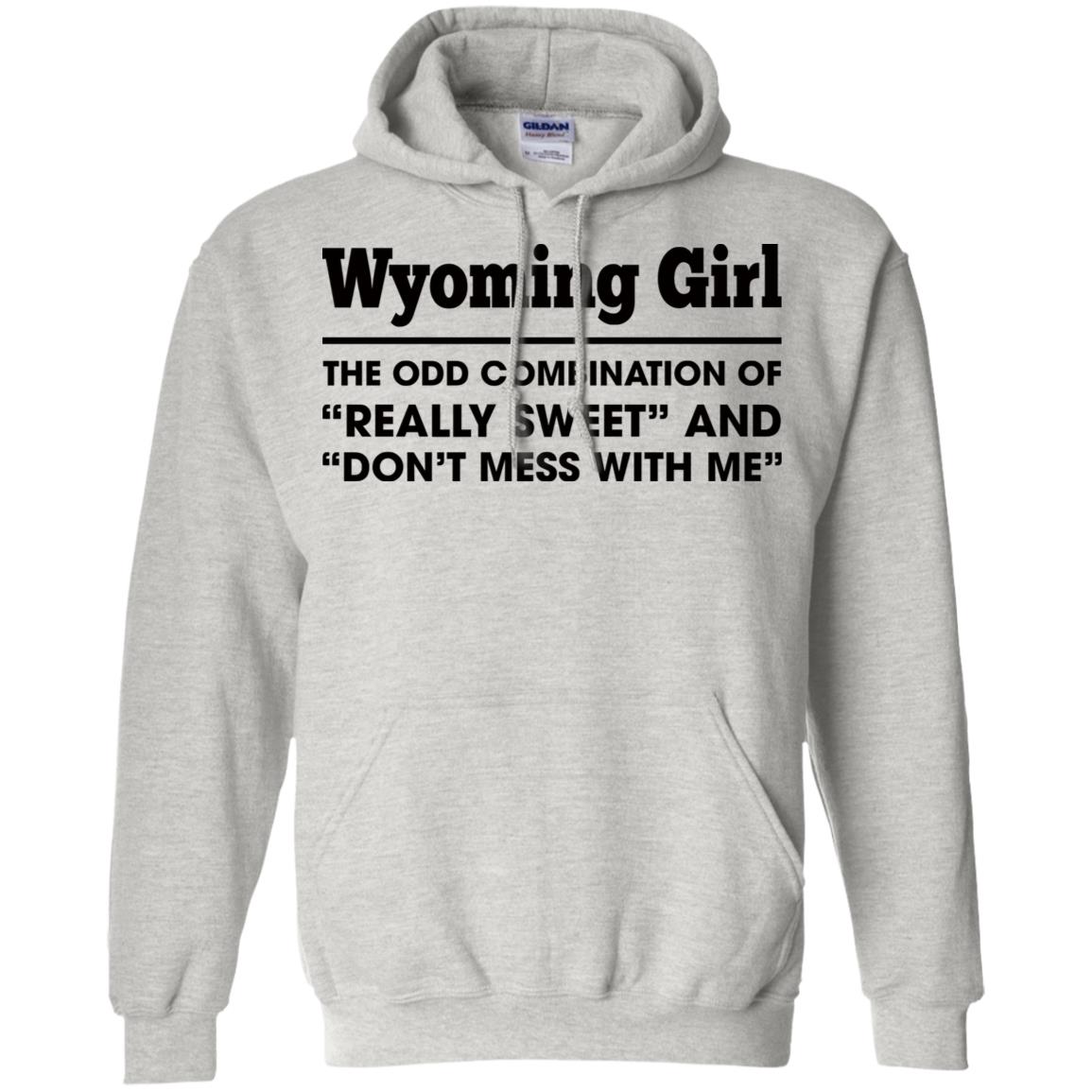 Wyoming Girl The Odd Combination Sweet And Don't Mess T-Shirt - T-shirt Teezalo