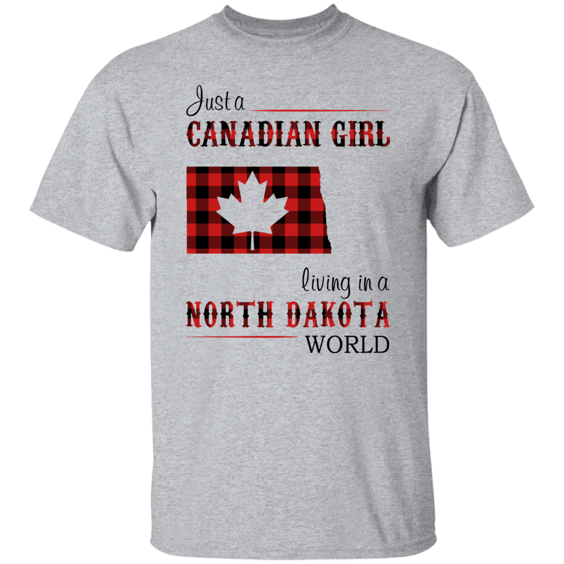 Just A Canadian Girl Living In A North Dakota World T-Shirt - T-shirt Teezalo