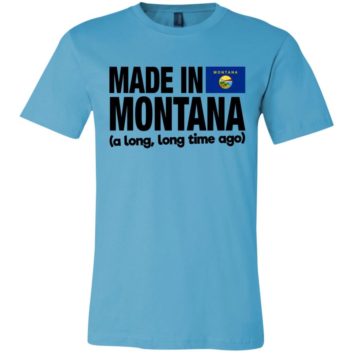 Made In Montana A Long Long Time Ago T-Shirt - T-shirt Teezalo