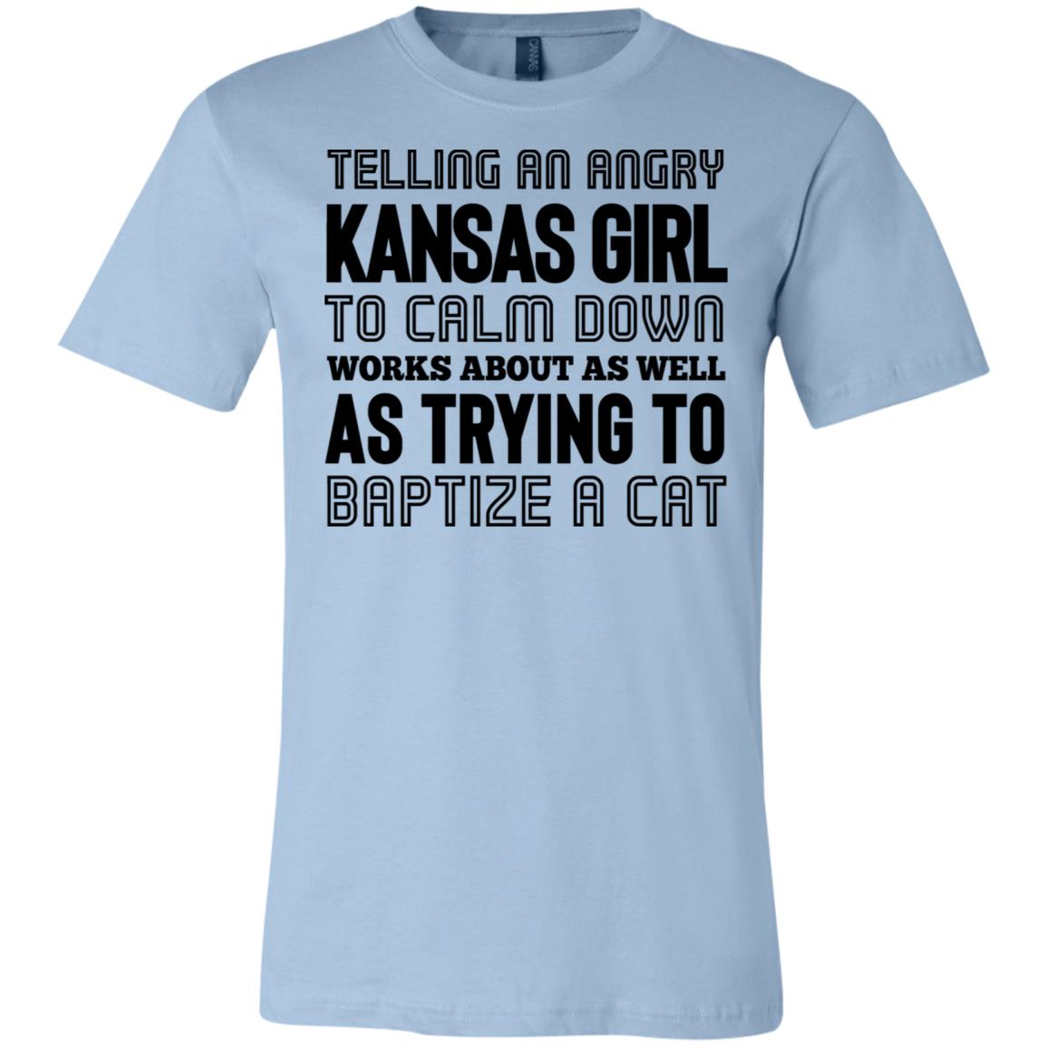 Telling An Angry Kansas Girl To Calm Down T-Shirt - T-shirt Teezalo