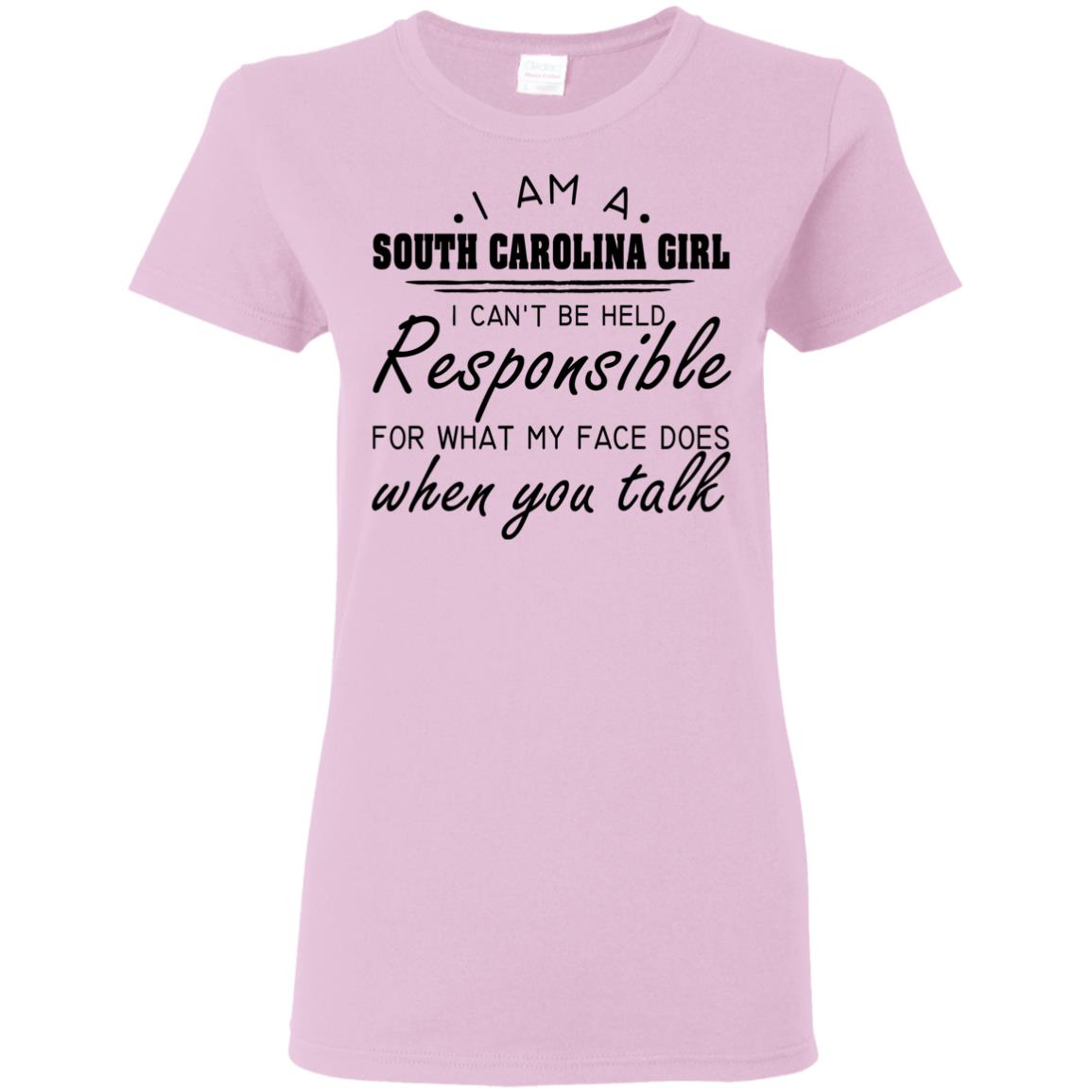 South Carolina Girl I Can't Be Held Resposible T Shirt - T-shirt Teezalo