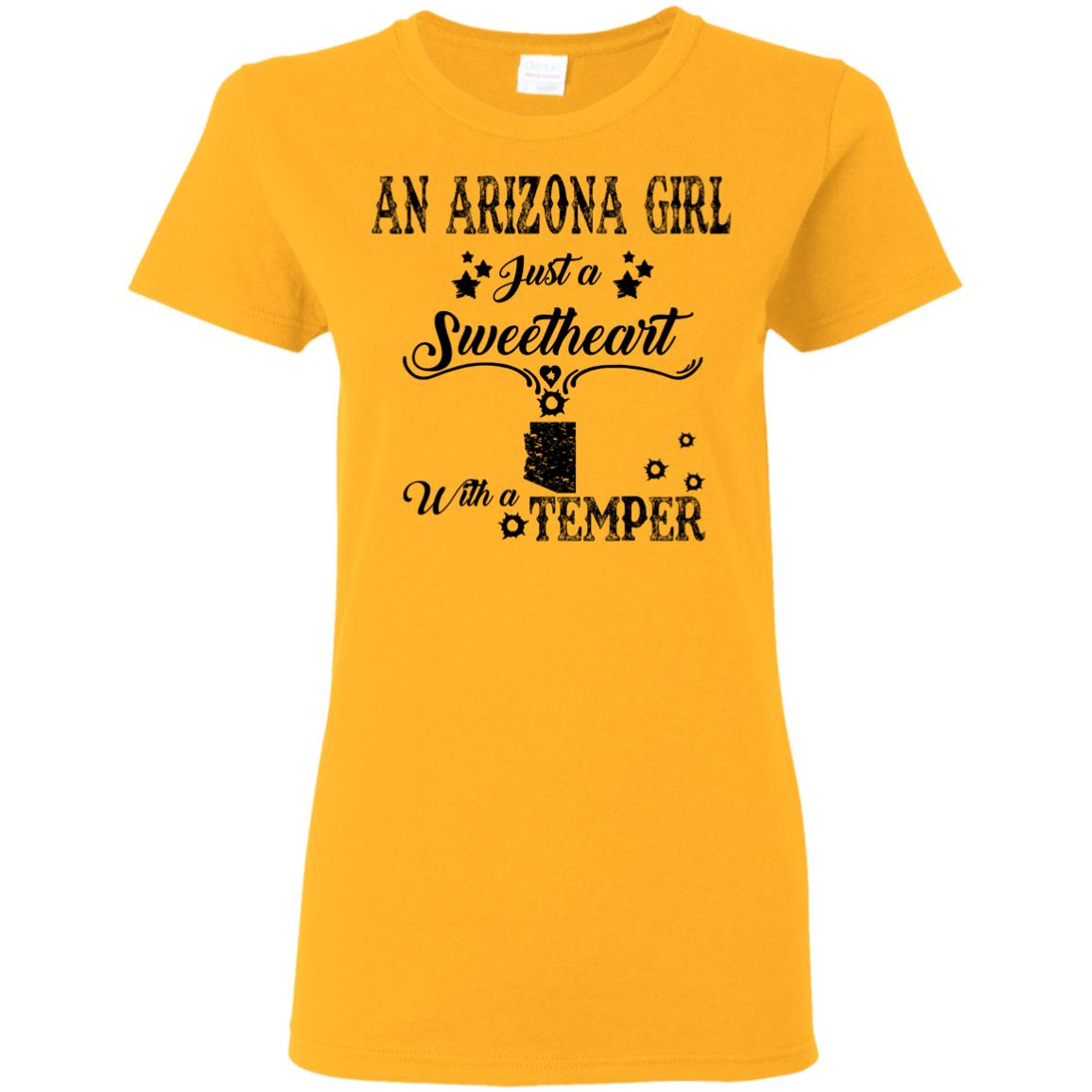 An Arizona Girl Just A Sweetheart With A Temper T-Shirt - T-shirt Teezalo