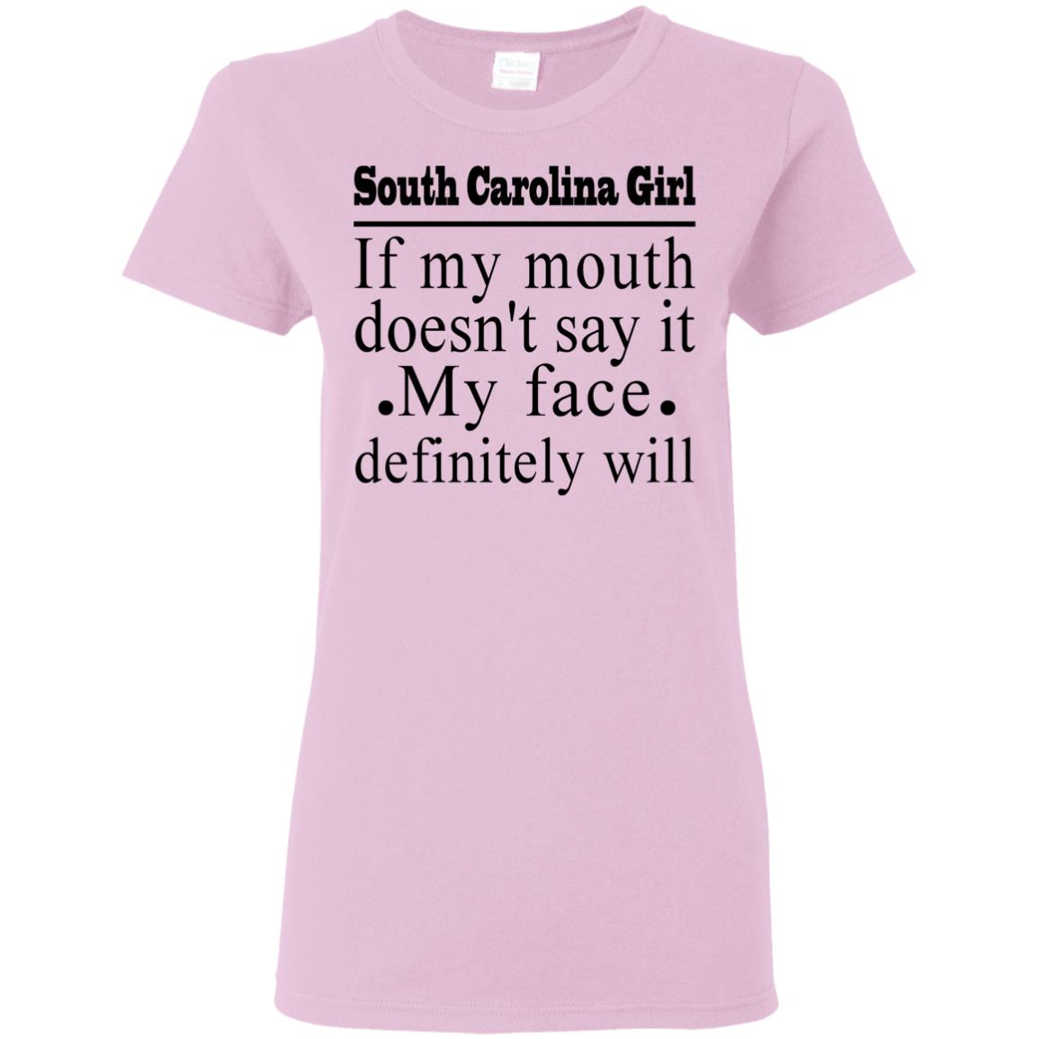 South Carolina Girl If My Mouth Doesn't Say It T Shirt - T-shirt Teezalo