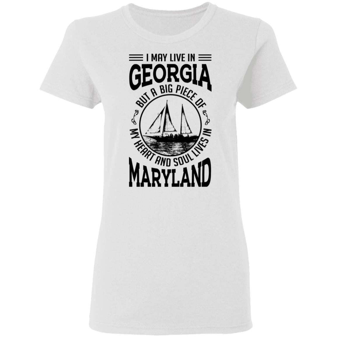 Live In Georgia My Soul Lives In Maryland T-Shirt - T-shirt Teezalo