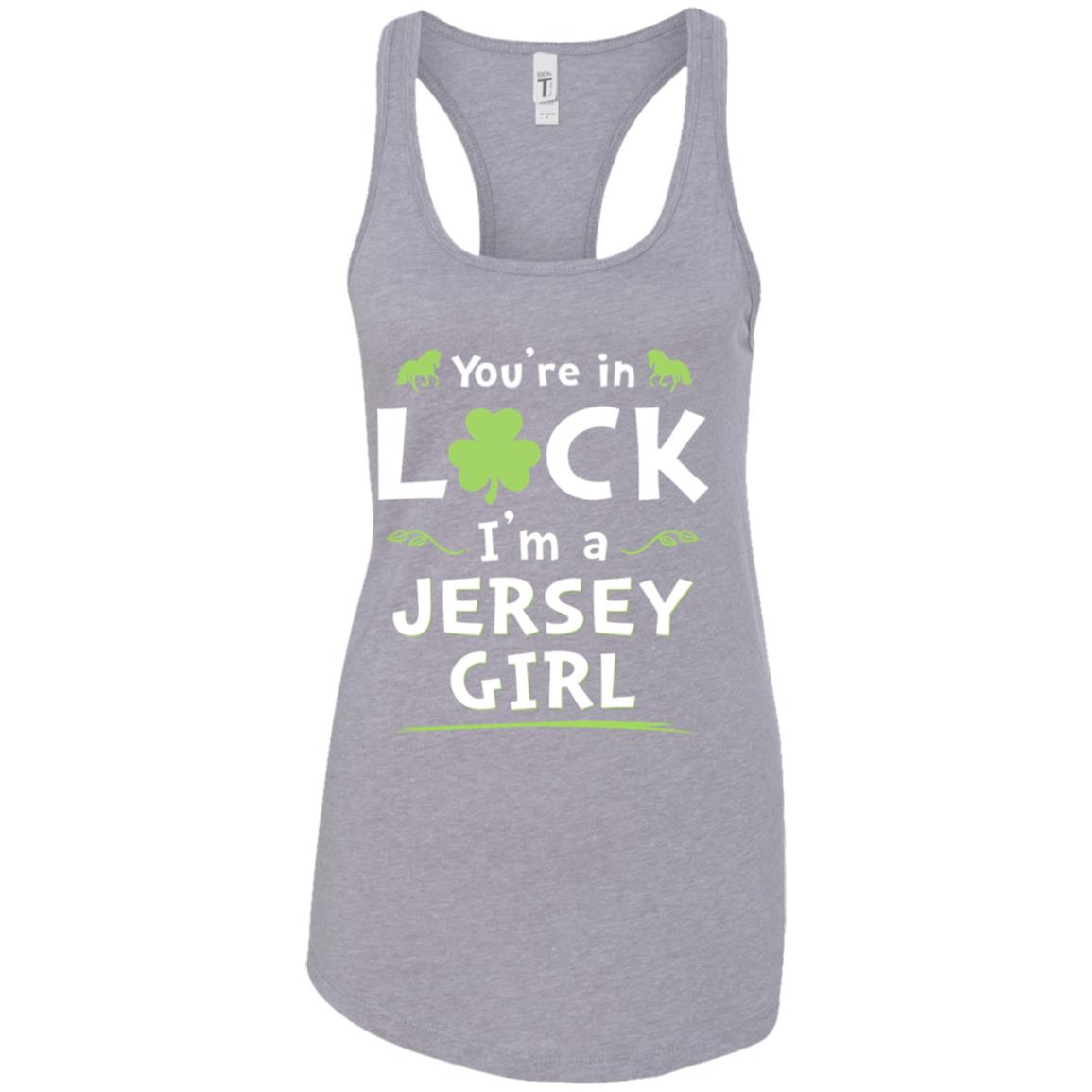 You're In Luck I'm A Jersey Girl T-Shirt - T-shirt Teezalo