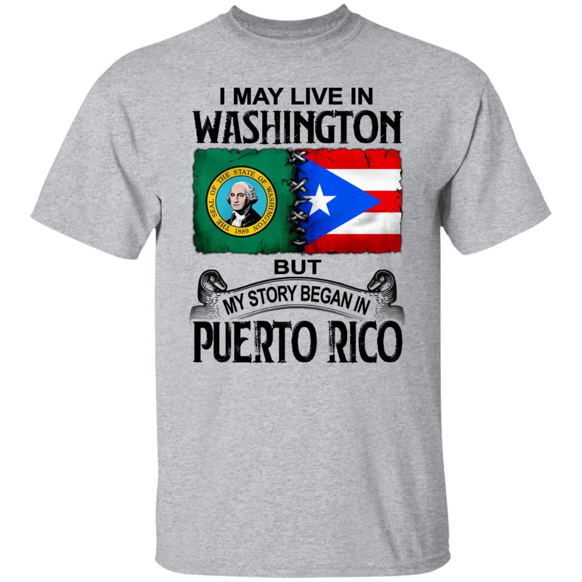 I Live In Washington But My Story Began In Puerto Rico T Shirt - T-shirt Teezalo