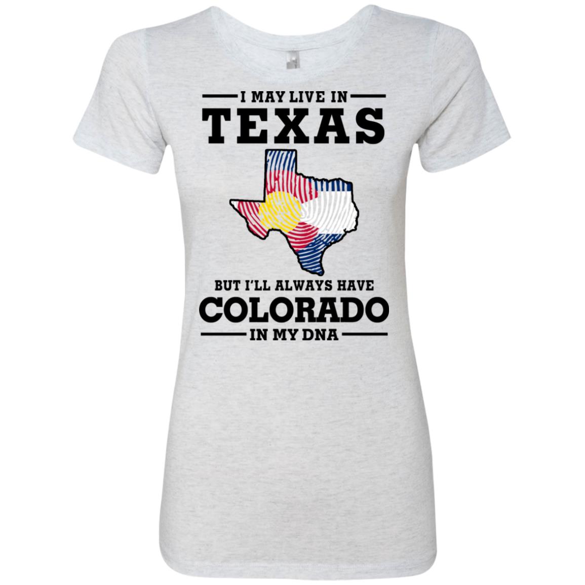 Live In Texas Colorado In My Dna T-Shirt - T-shirt Teezalo