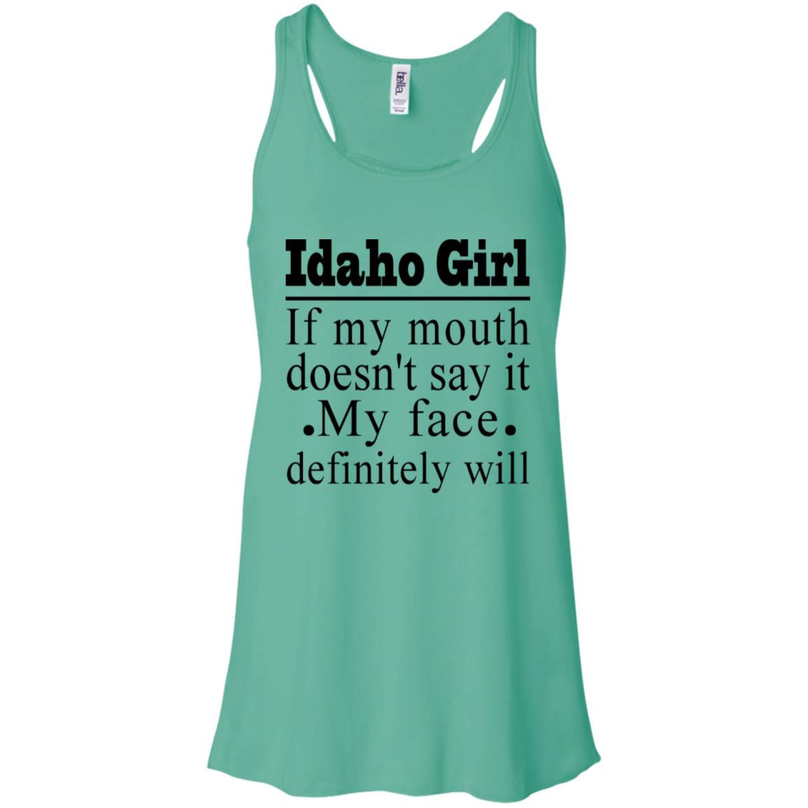 Idaho Girl If My Mouth Doesn't Say It My Definitely Will T-shirt - T-shirt Teezalo