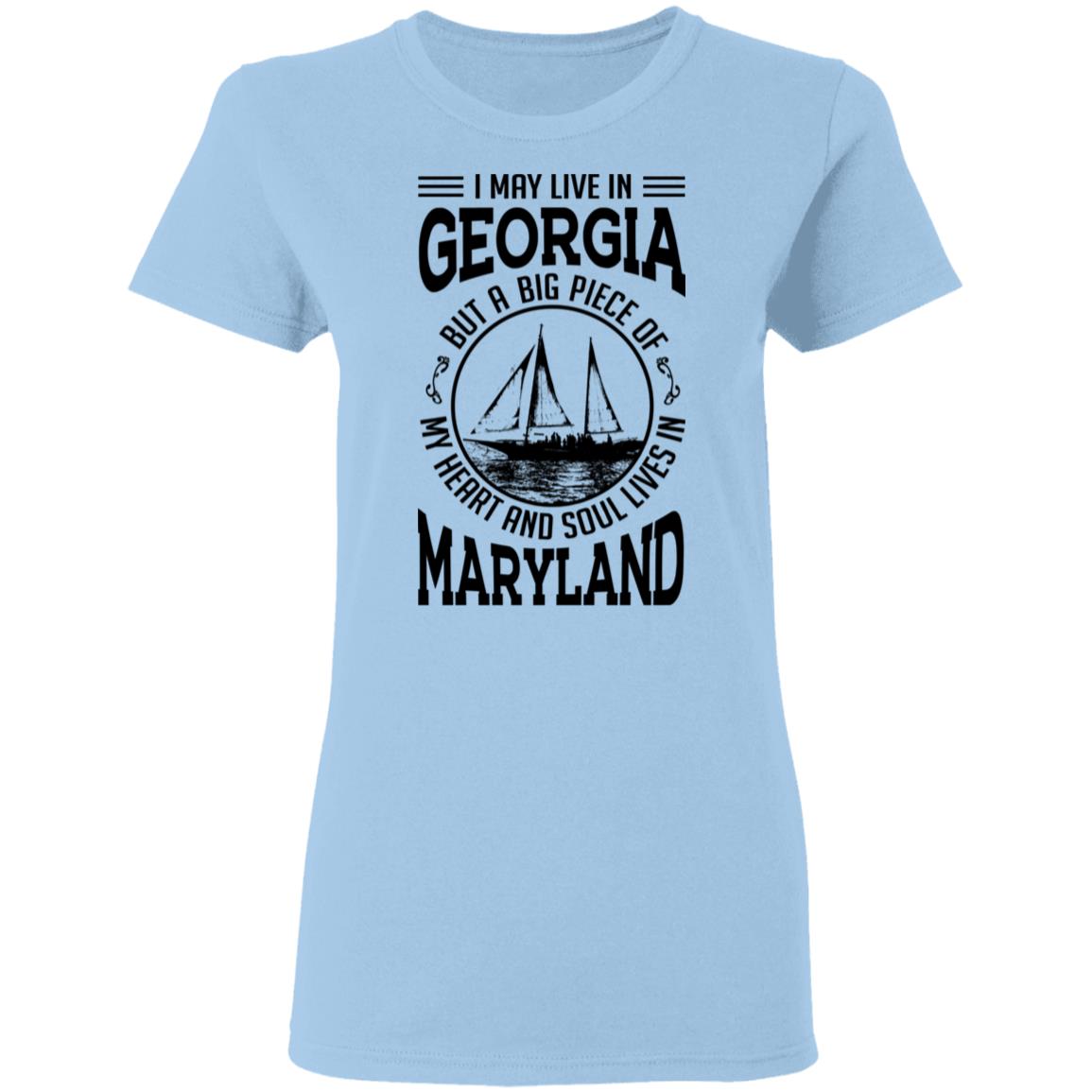 Live In Georgia My Soul Lives In Maryland T-Shirt - T-shirt Teezalo