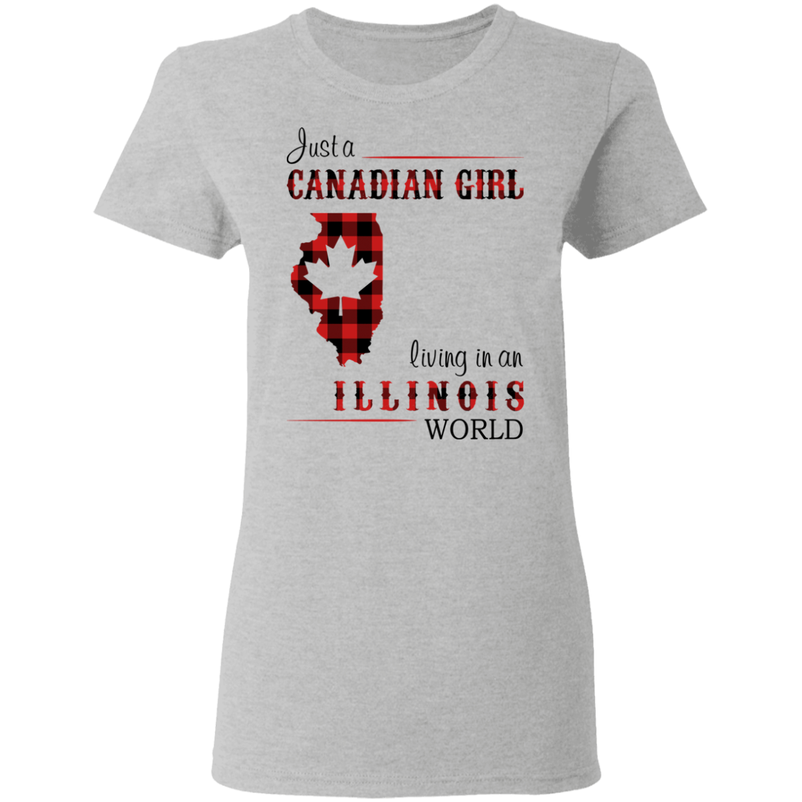 Just A Canadian Girl Living In An Illinois World T-Shirt - T-shirt Born Live Plaid Red Teezalo