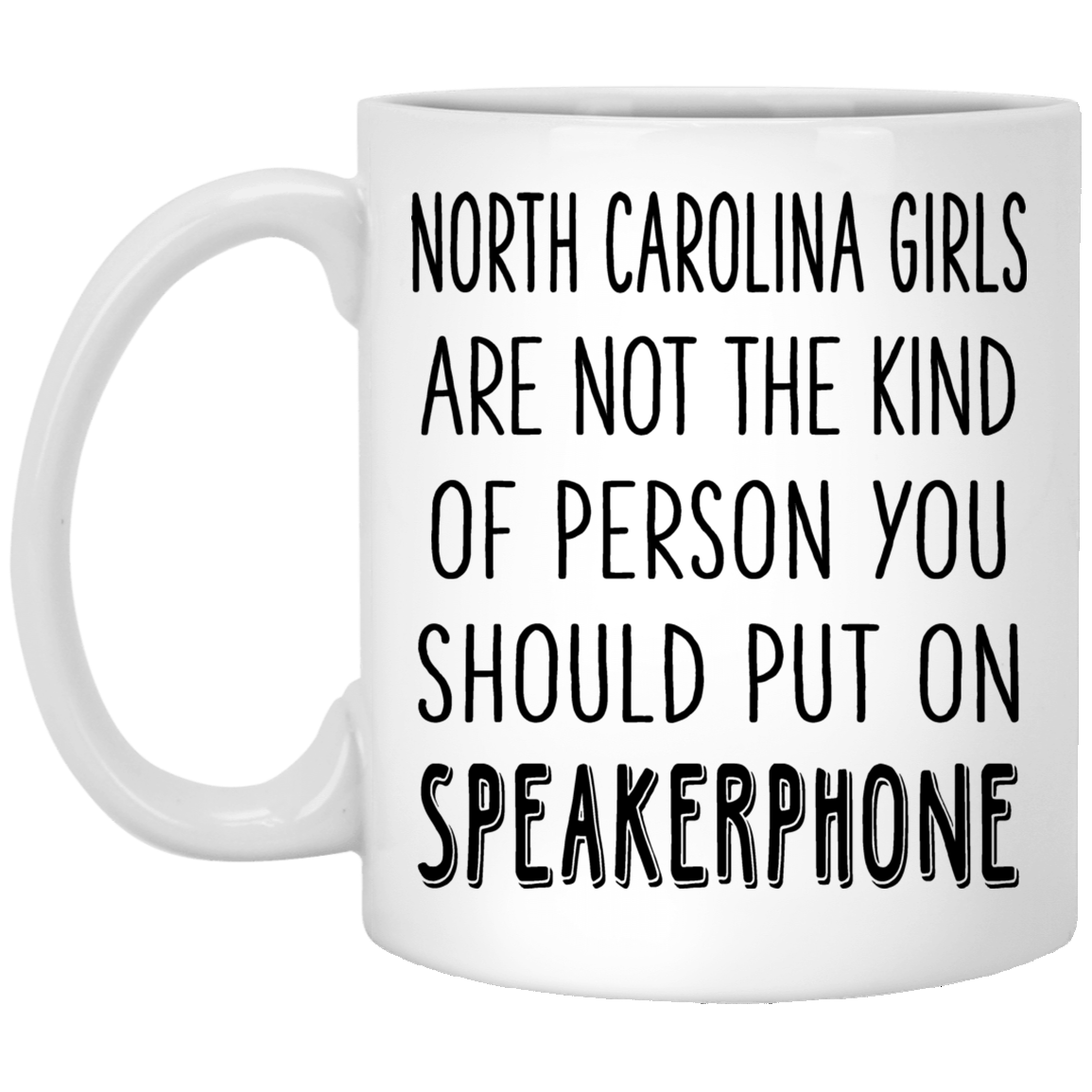 North Carolina Girls Are Not The Kind Of Person Mug - Mug Teezalo