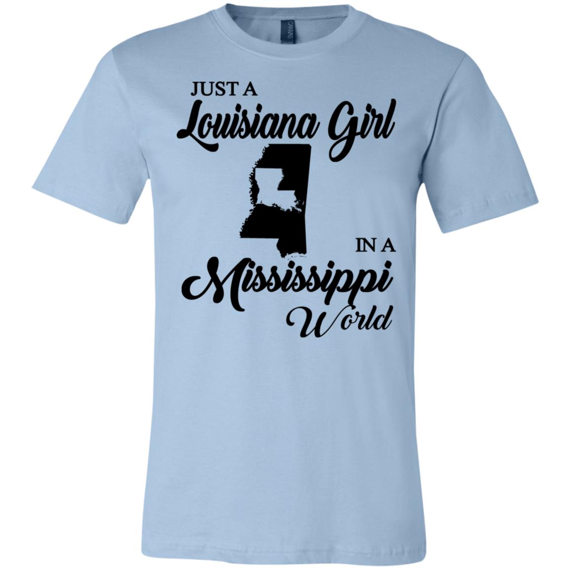 Just A Louisiana Girl In A Mississippi World T-Shirt - T-shirt Teezalo