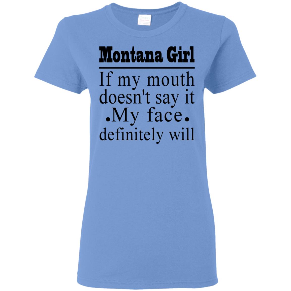 Montana Girl If My Mouth Doesn&#39;t Say It T-Shirt - T-shirt Teezalo