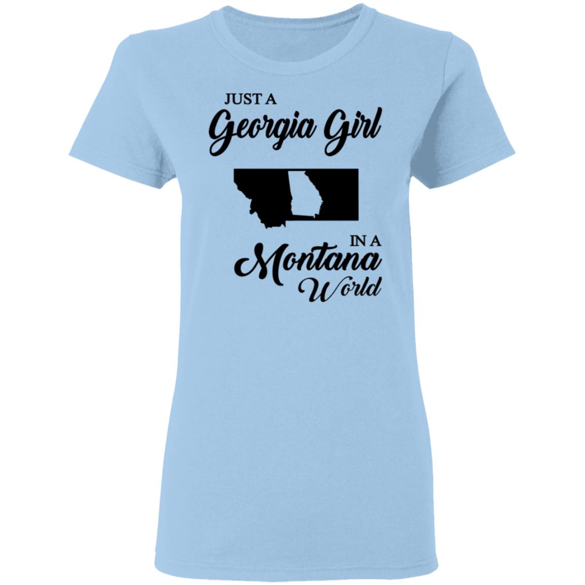 Just A Georgia Girl In A Montana World T-Shirt - T-Shirt Teezalo