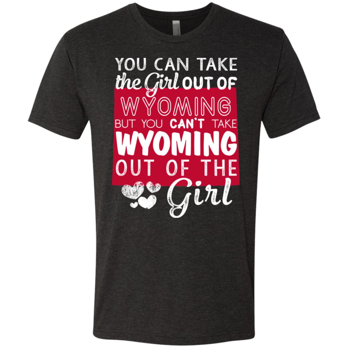 You Can't Take Wyoming Out Of The Girl T-Shirt - T-shirt Teezalo