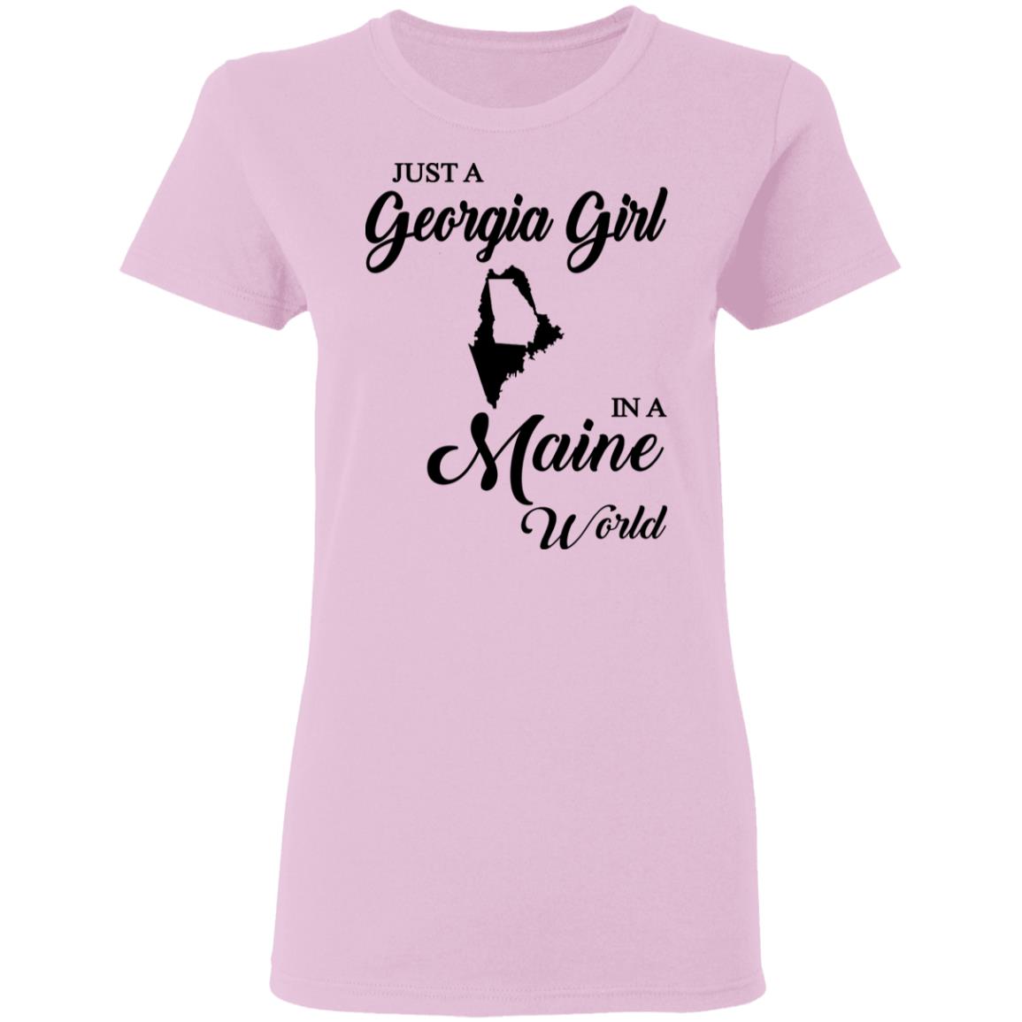 Just A Georgia Girl In A Maine World T-Shirt - T-Shirt Teezalo