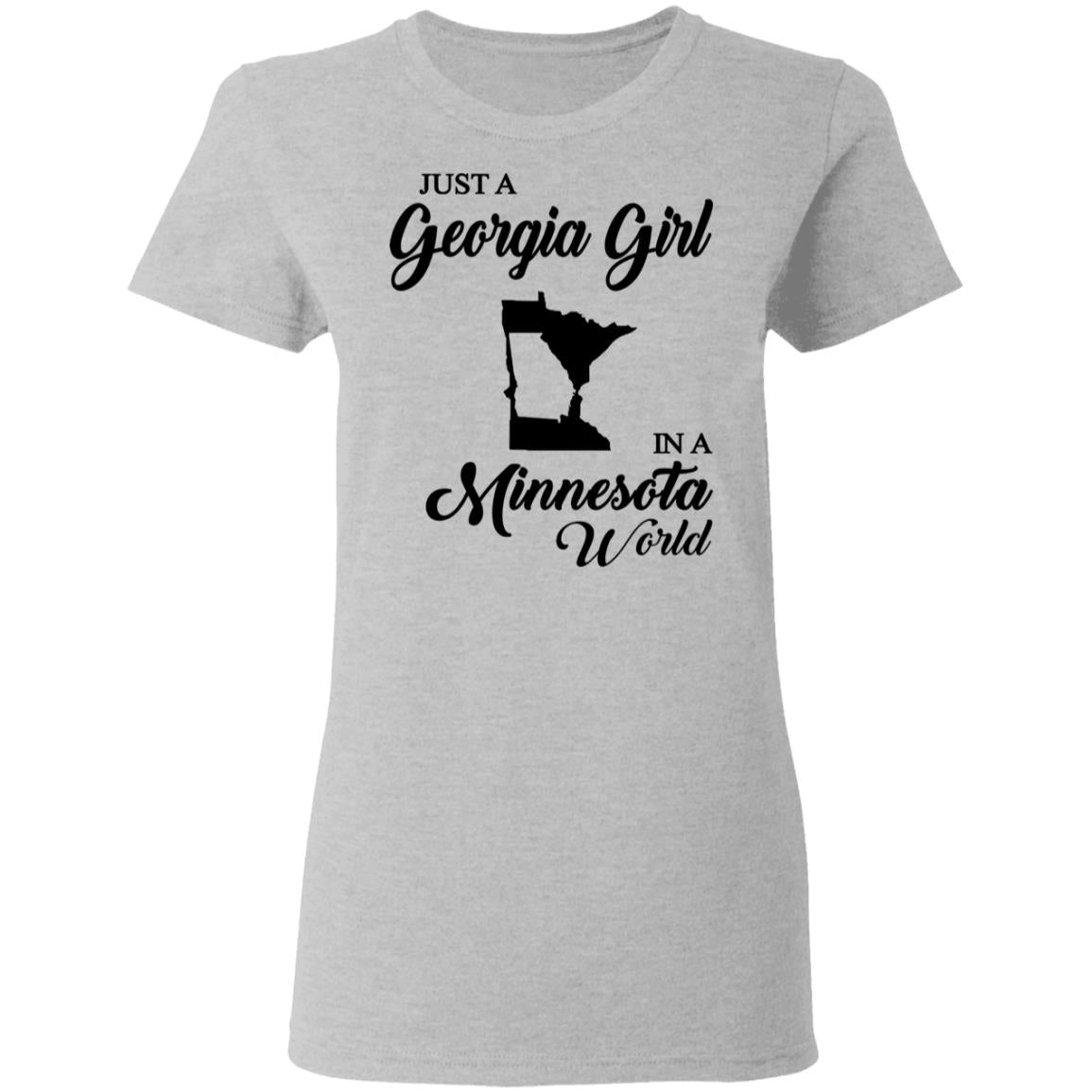 Just A Georgia Girl In A Minnesota World T-Shirt - T-Shirt Teezalo