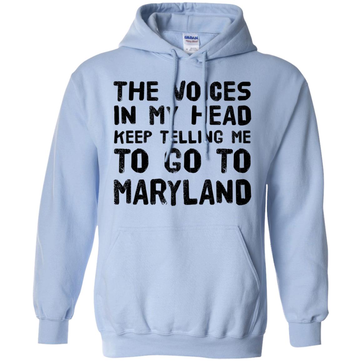 Keep Telling Me To Go To Maryland T-Shirt - T-shirt Teezalo