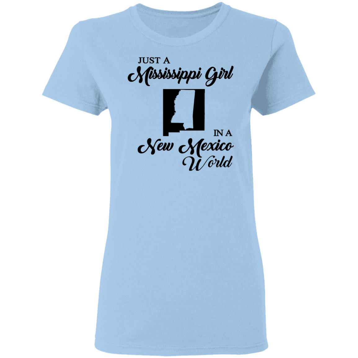 Just A Mississippi Girl In A New Mexico World T-Shirt - T-shirt Teezalo