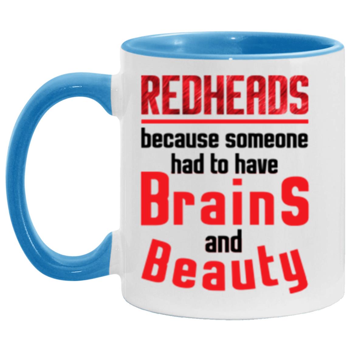 Redheads Because Someone Had To Have Brains and Beauty Mug - Mug Teezalo