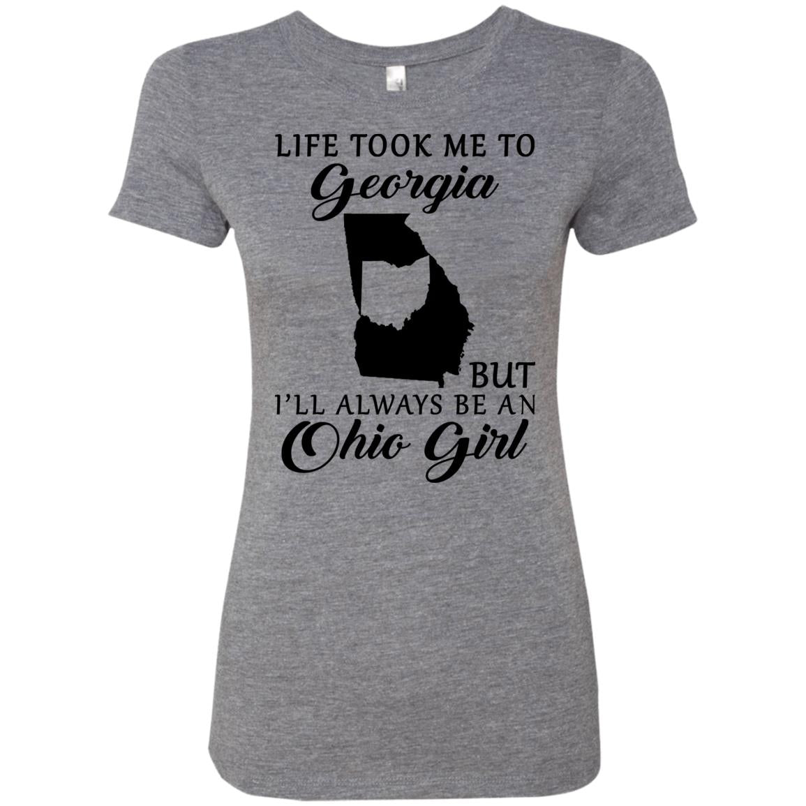 Life Took Me To Georgia Always Be An Ohio Girl T-Shirt - T-shirt Teezalo