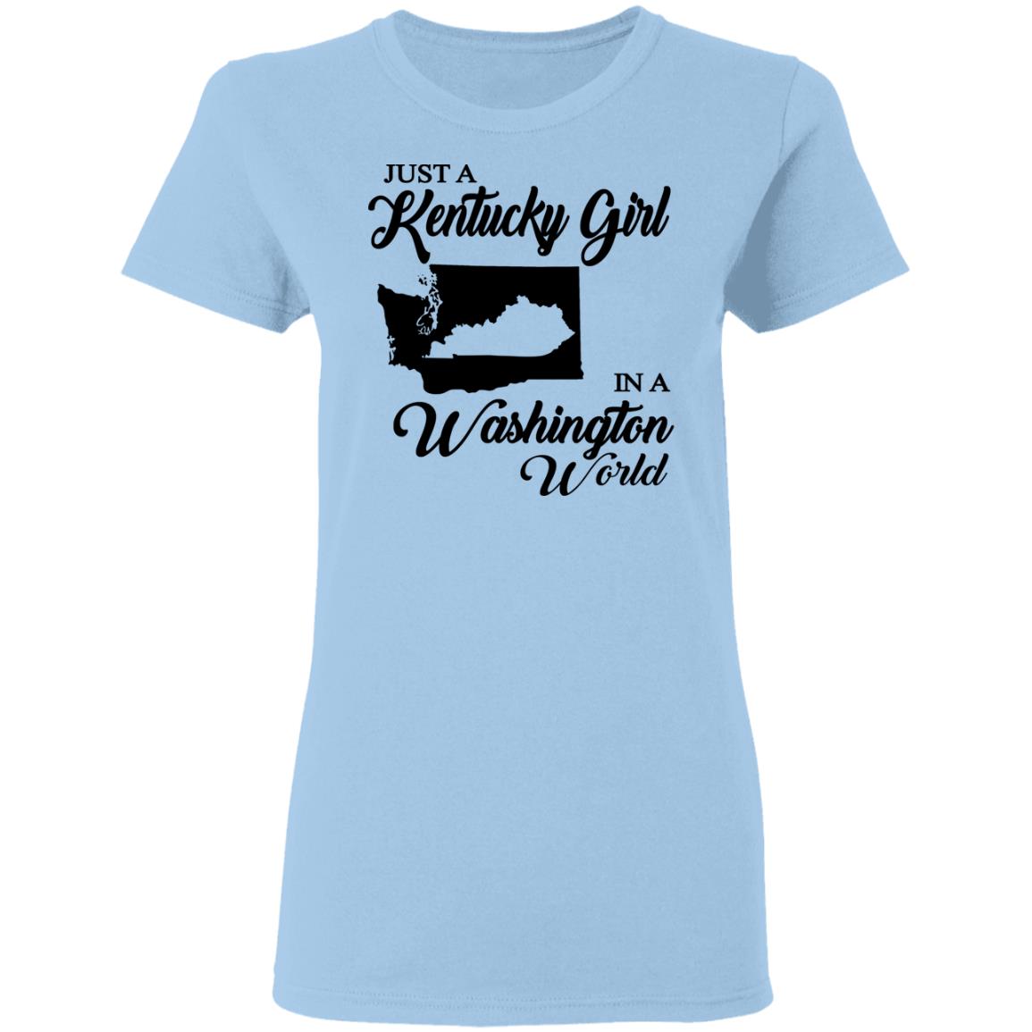 Just A Kentucky Girl In A Washington World T-Shirt - T-shirt Teezalo