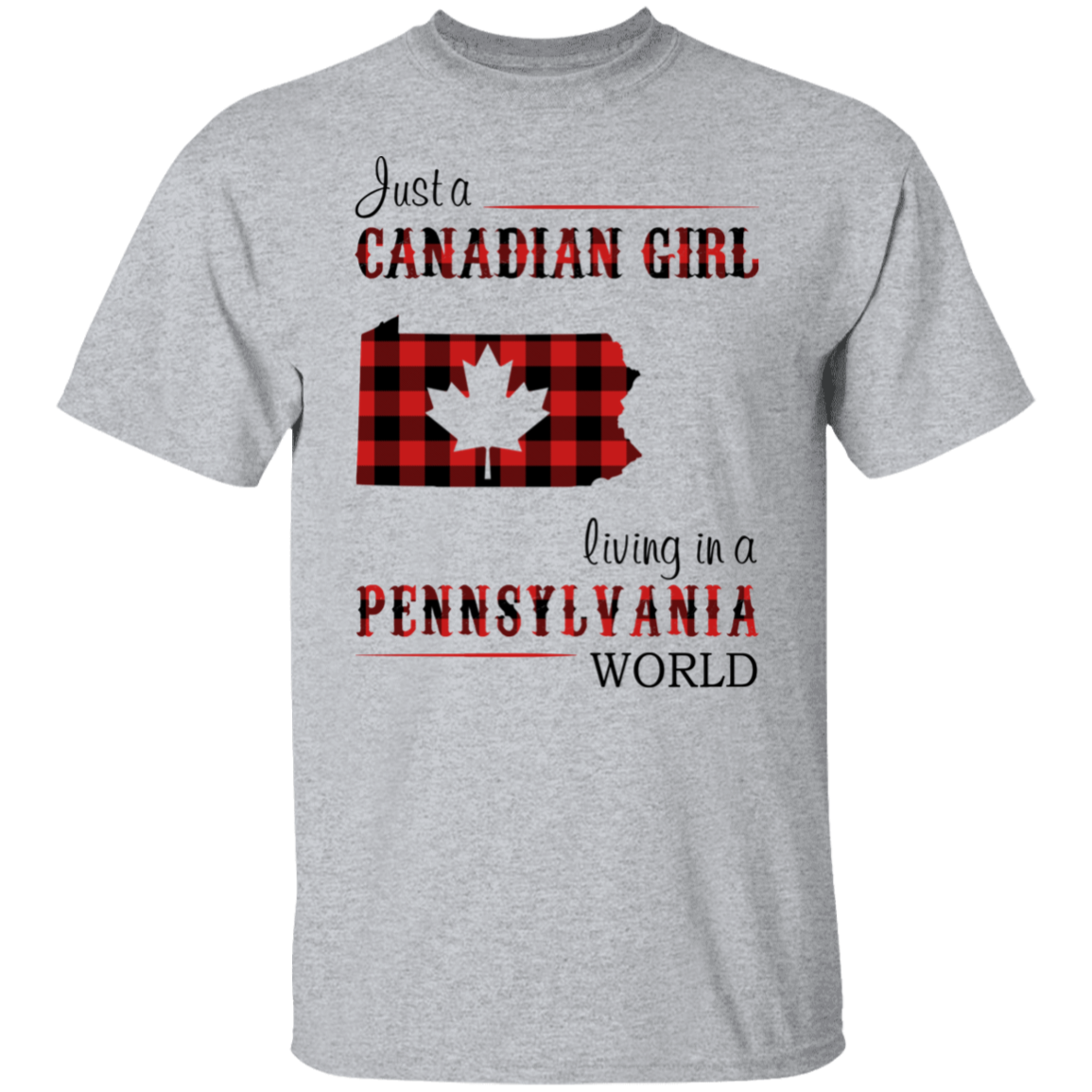 Just A Canadian Girl Living In A Pennsylvania World T-Shirt - T-shirt Teezalo