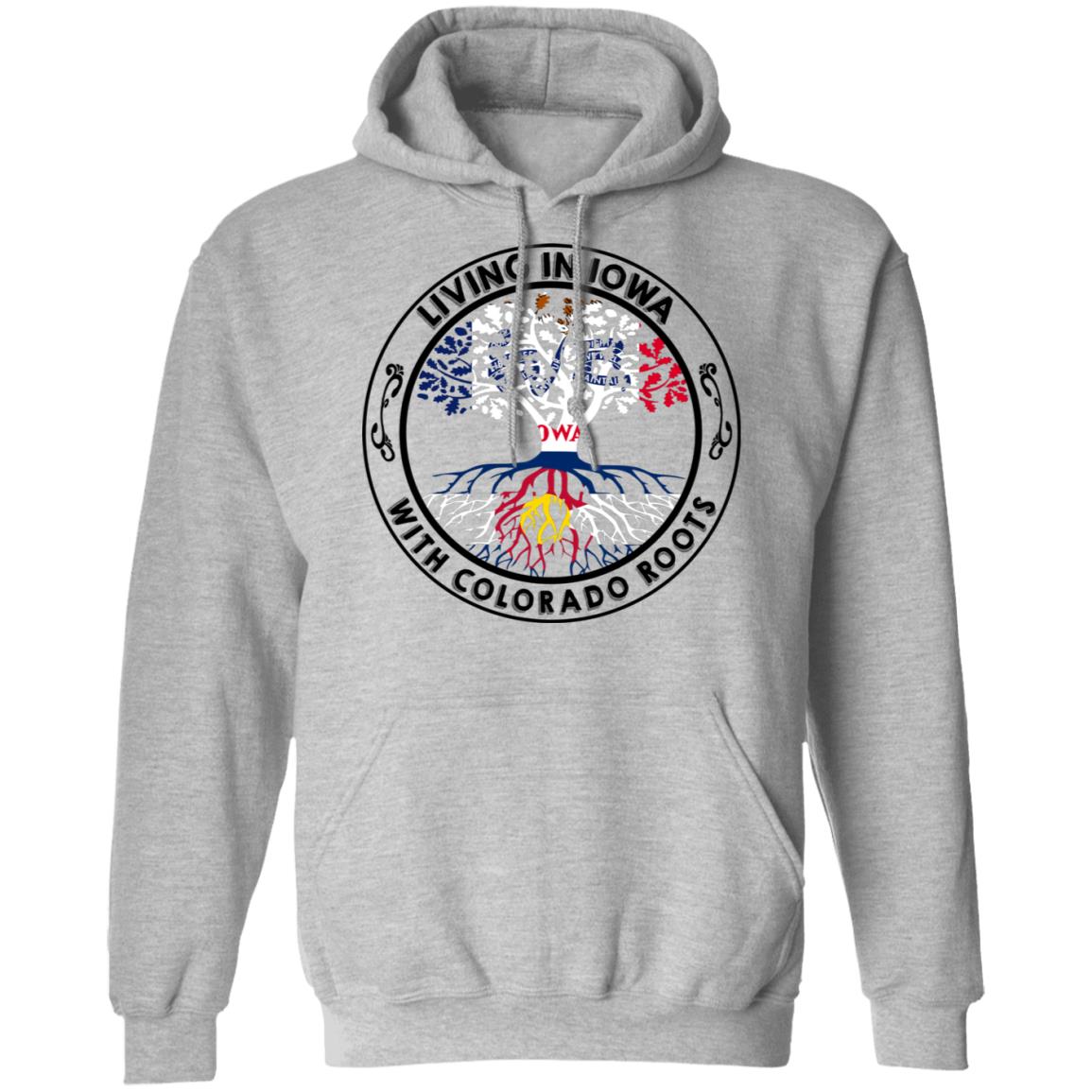 Living In Iowa With Colorado Roots Hoodie - Hoodie Teezalo