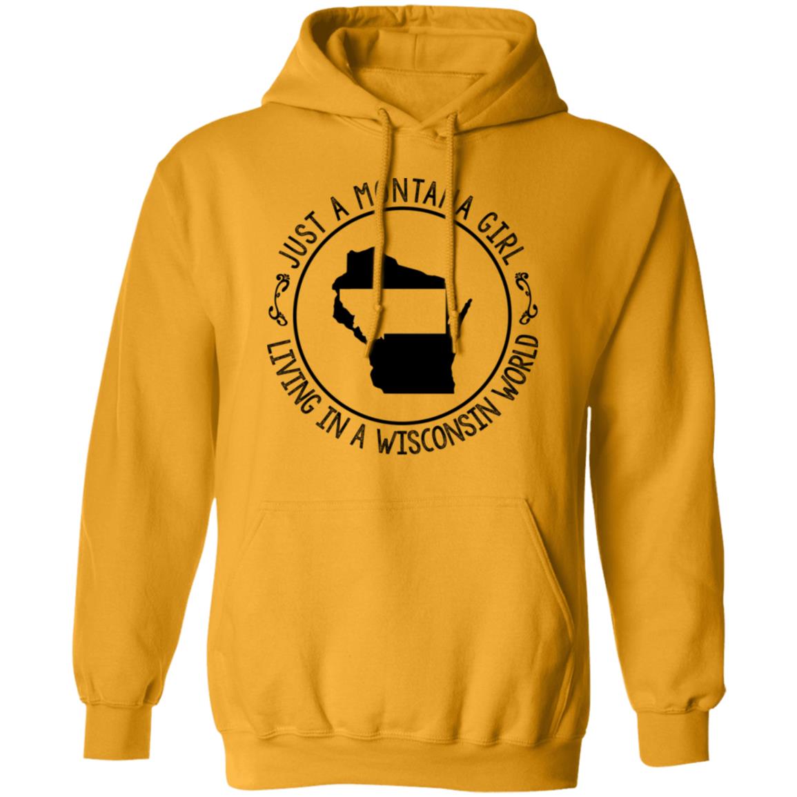 Montana Girl Living In Wisconsin World Hoodie - Hoodie Teezalo