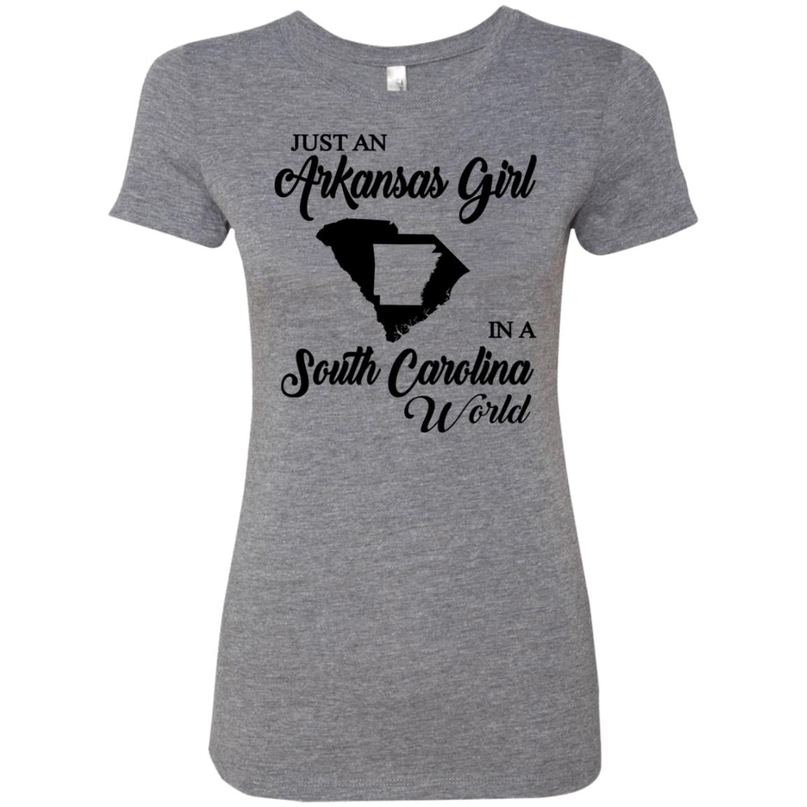 Just An Arkansas Girl In A South Carolina World T-Shirt - T-shirt Teezalo