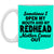 My Redhead Mother Comes Out Coffee Mug - Mug Teezalo