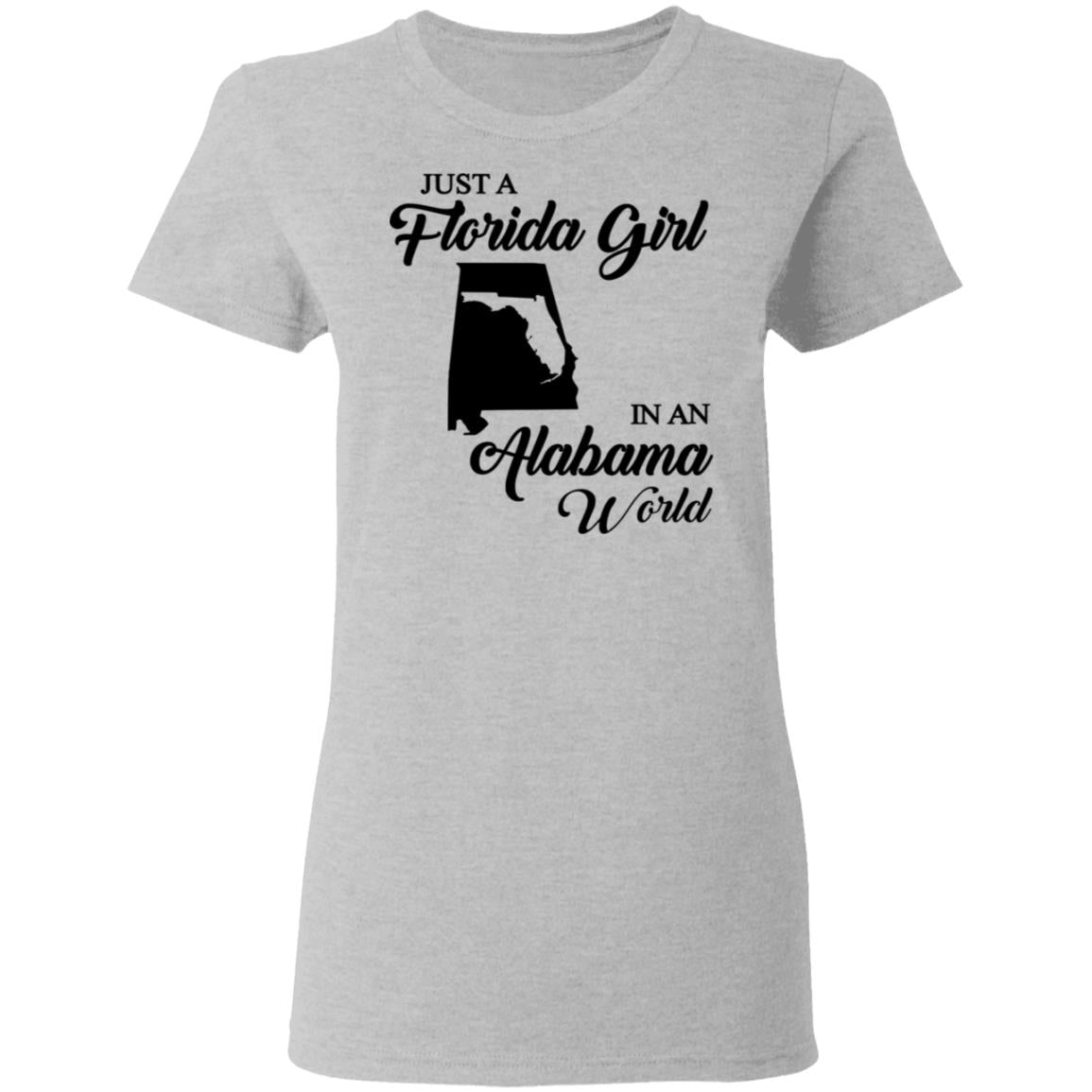 Just A Florida Girl In An Alabama World T-Shirt - T-Shirt Teezalo