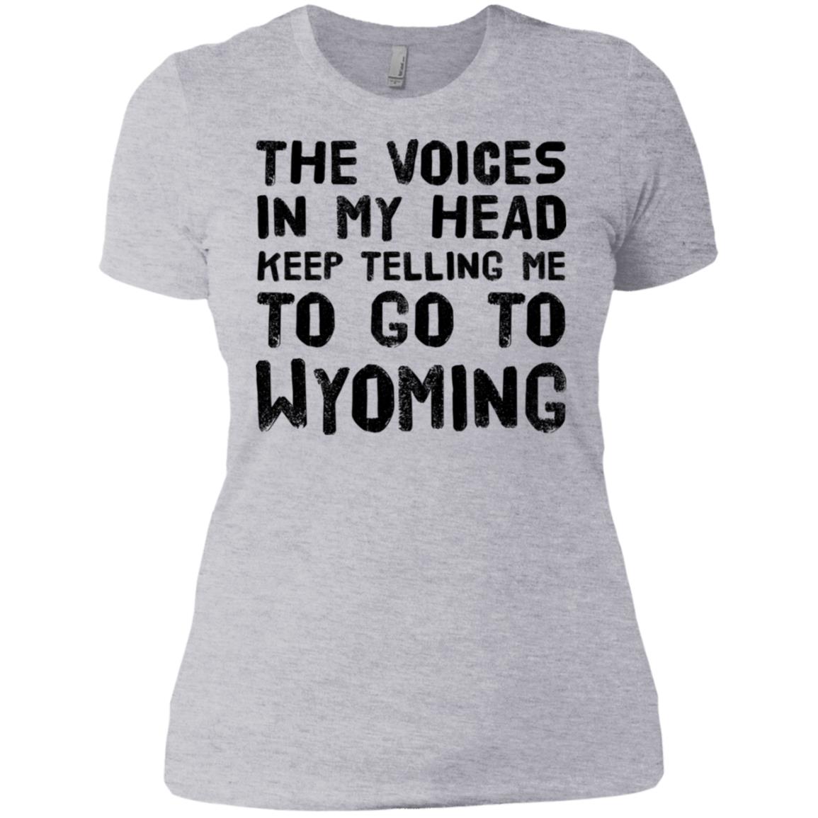 The Voices In My Head Telling Me To Wyoming T-Shirt - T-shirt Teezalo