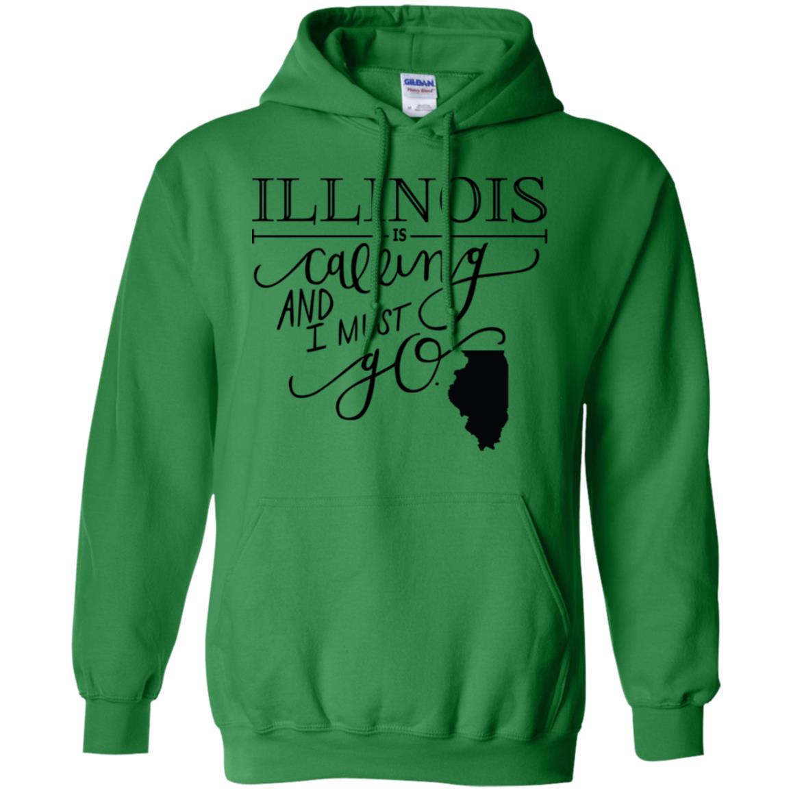 Illinois Is Calling And I Must Go Hoodie - Hoodie Teezalo