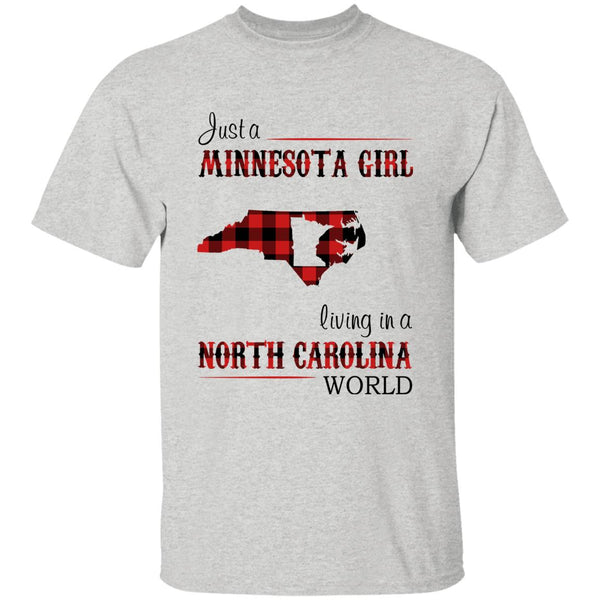 Just A Minnesota Girl Living In A North Carolina World T shirt