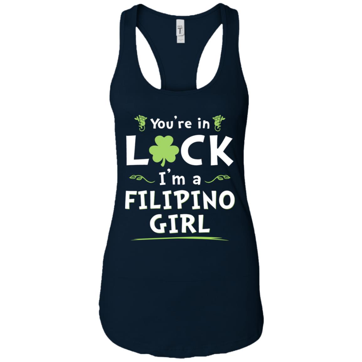 You Are In Luck I'm A Filipino Girl Racerback T-shirt - T-shirt Teezalo