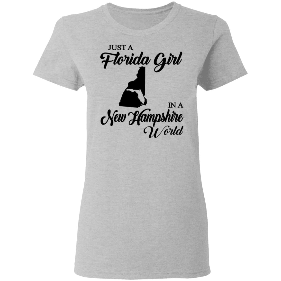 Just A Florida Girl In A New Hampshire World T-Shirt - T-Shirt Teezalo