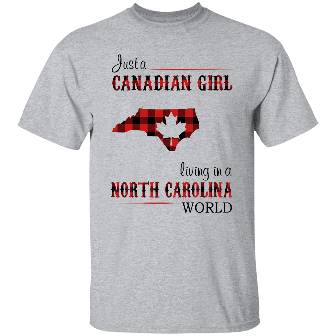 Just A Canadian Girl Living In A North Carolina World T-Shirt - T-shirt Teezalo