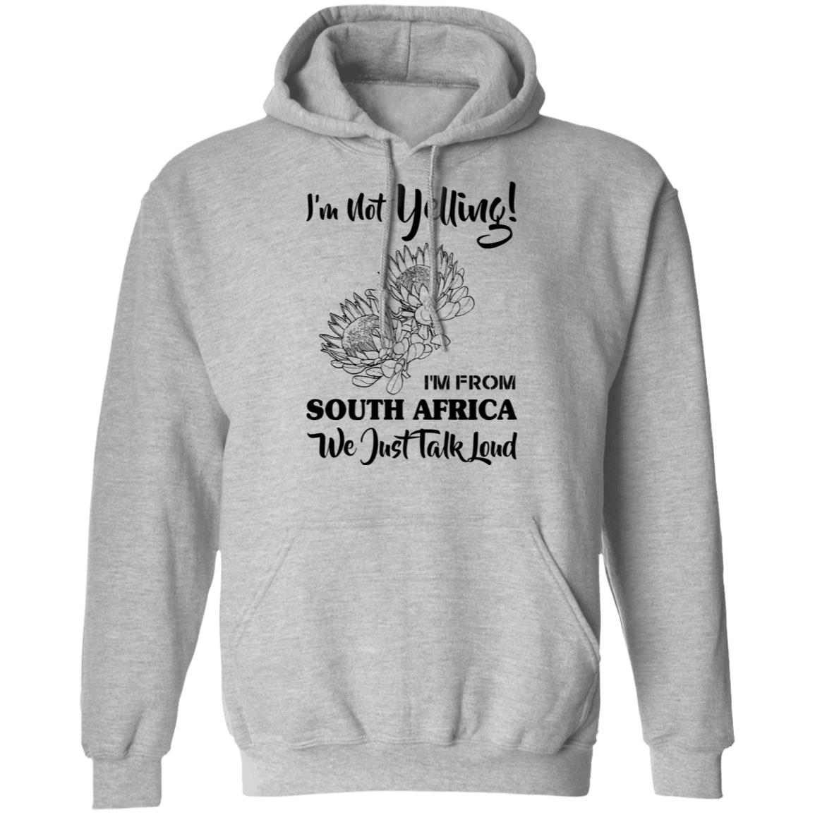 I'm Not Yelling I'm From South Africa T-Shirt - T-shirt Teezalo