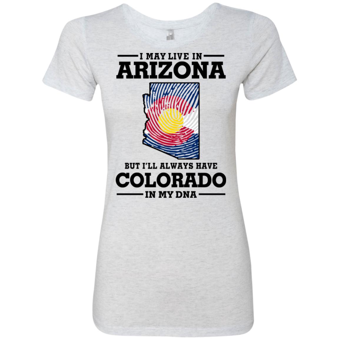 Live In Arizona Colorado In My Dna T-Shirt - T-shirt Teezalo