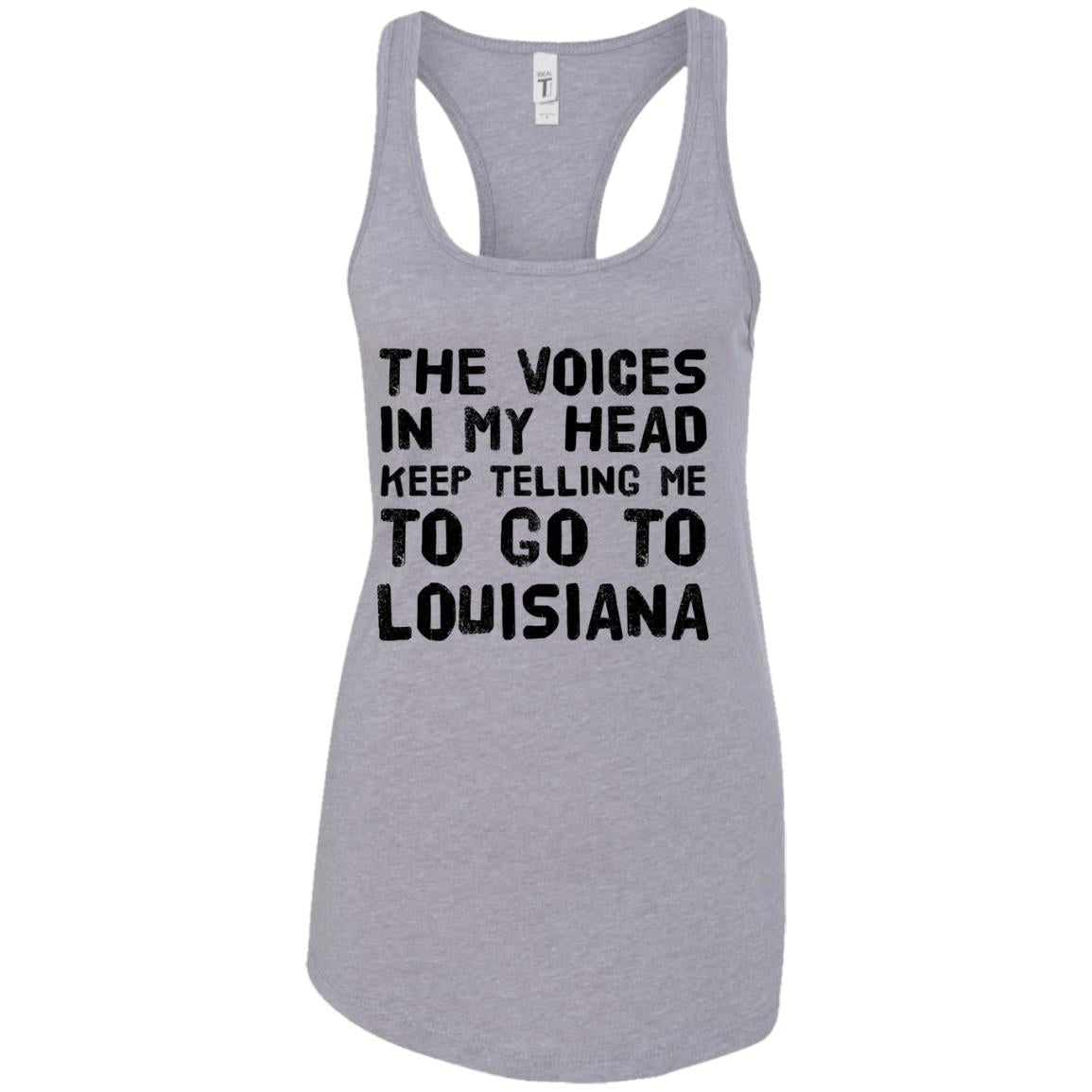 The Voices In My Head Telling Go To Louisiana T-Shirt - T-shirt Teezalo