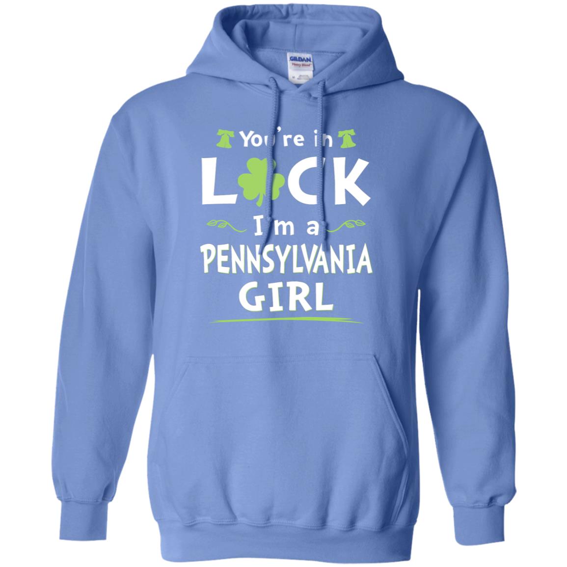 You Are In Luck I'm A Pennsylvania Girl Hoodie - Hoodie Teezalo