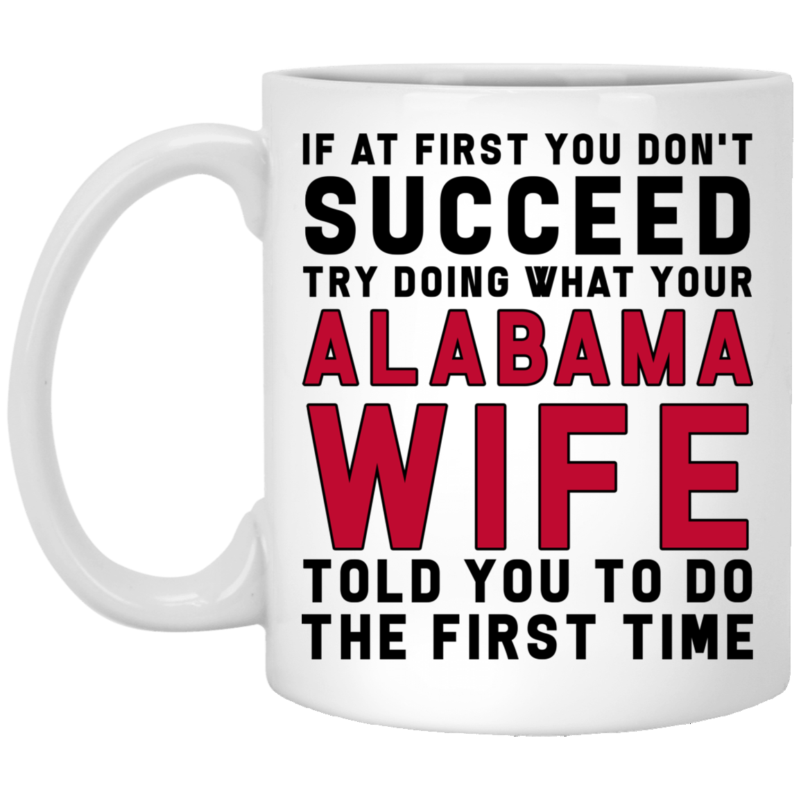If You Don't Succeed, Try What Alabama Wife To Do Mug - Mug Teezalo