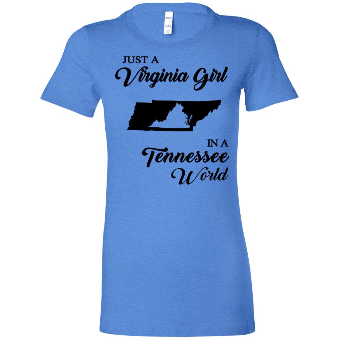 Just A Virginia Girl In A Tennessee World T-Shirt - T-shirt Teezalo