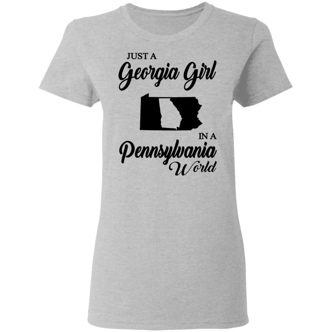 Just A Georgia Girl In A Pennsylvania World T-Shirt - T-Shirt Teezalo