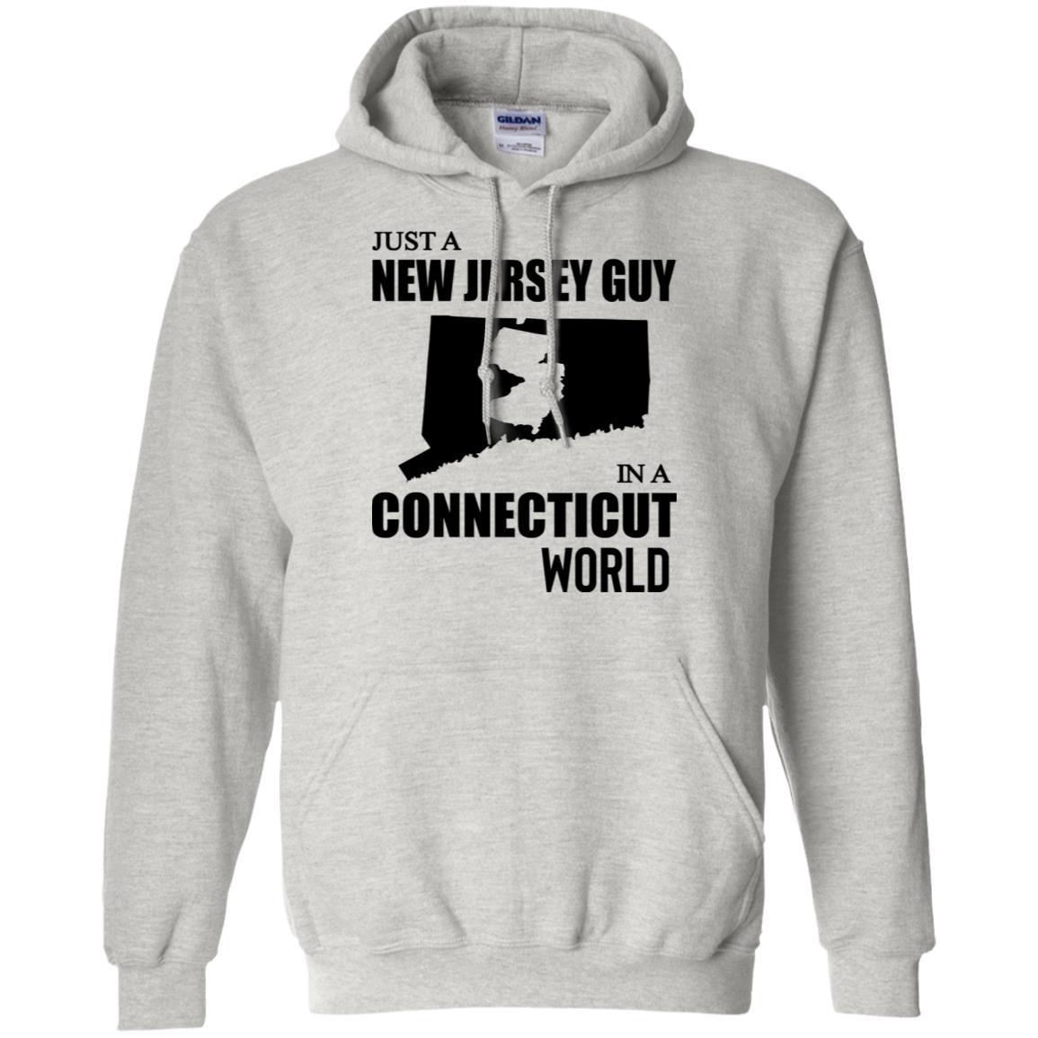 Just A New Jersey Guy In A Connecticut World T-Shirt - T-shirt Teezalo
