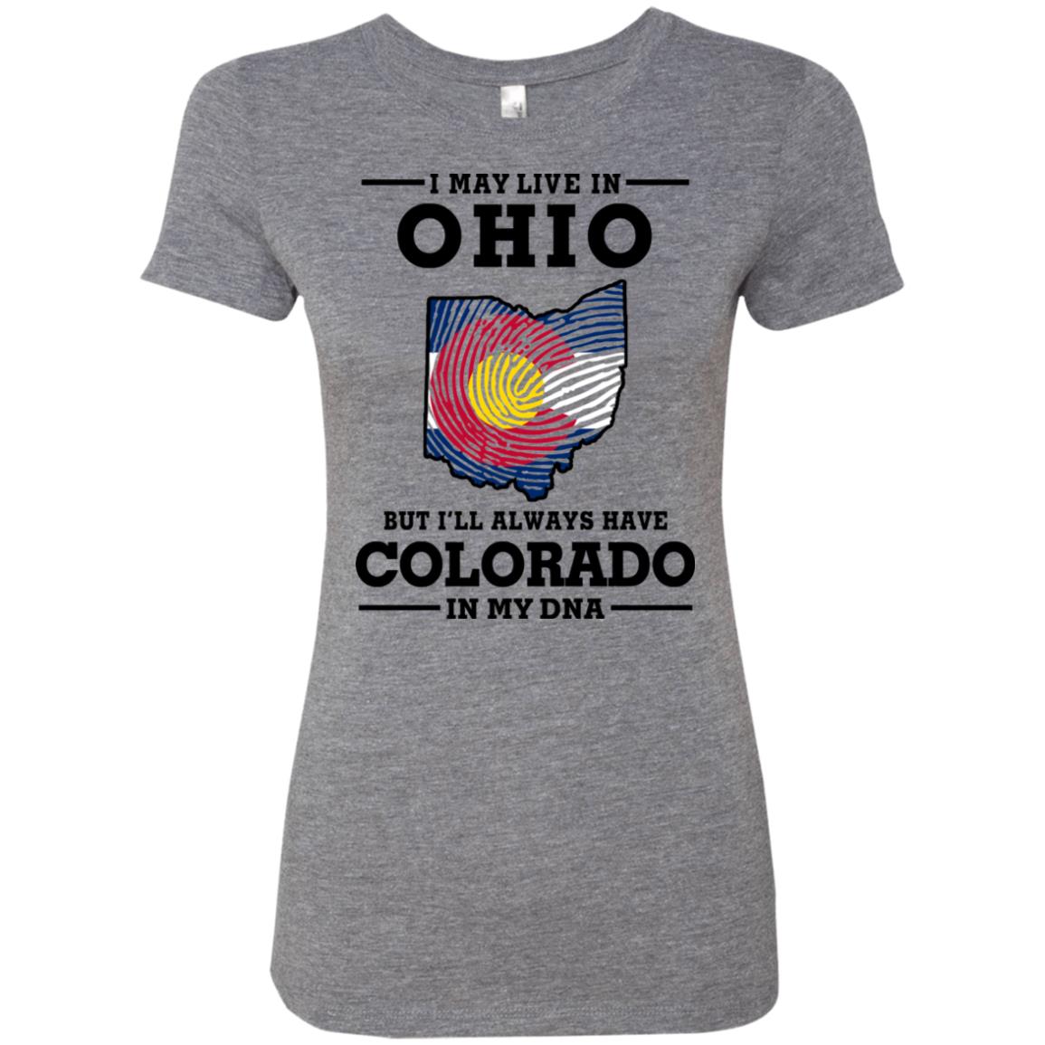 Live In Ohio Colorado In My Dna T-Shirt - T-shirt Teezalo