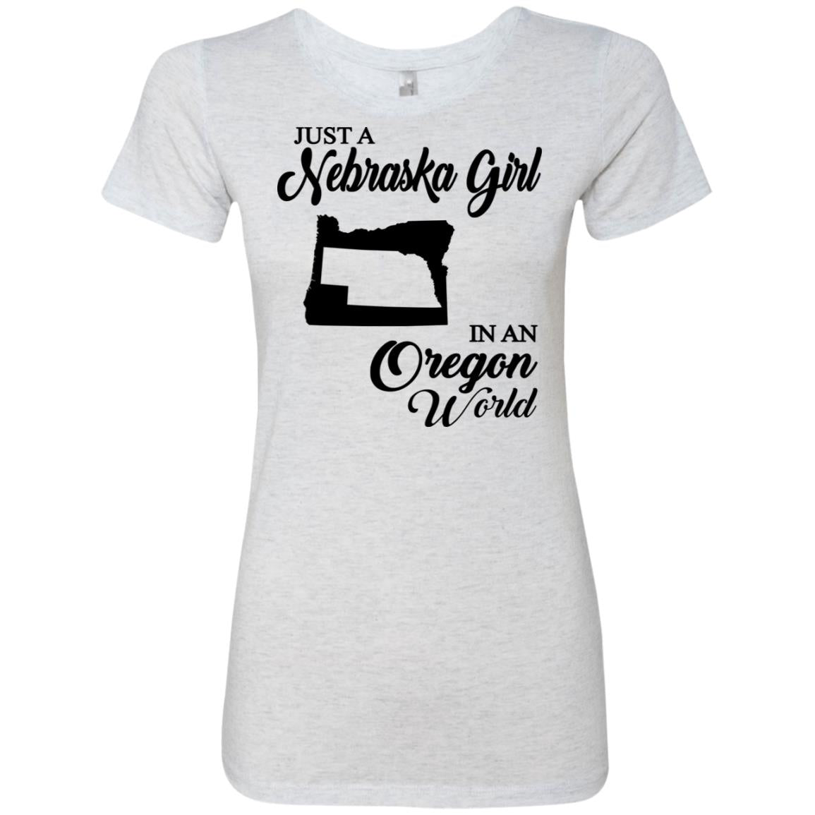Just A Nebraska Girl In An Oregon World T-Shirt - T-shirt Teezalo