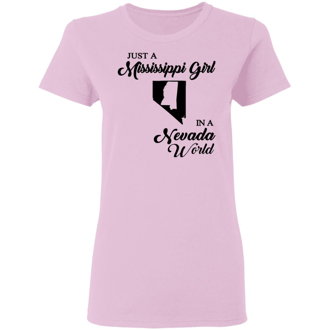 Just A Mississippi Girl In A Nevada World T-Shirt - T-shirt Teezalo